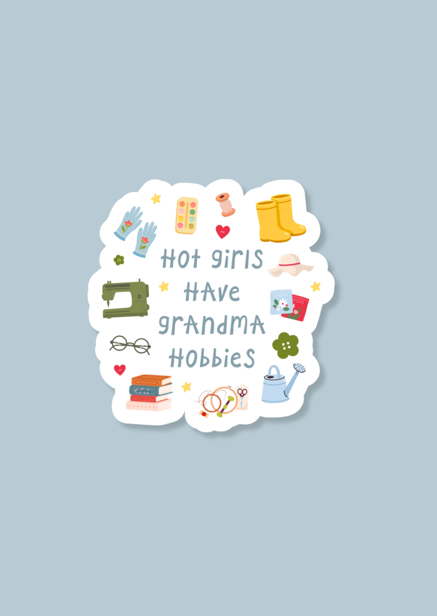Hot Girl Have Grandma Hobbies - Stickers