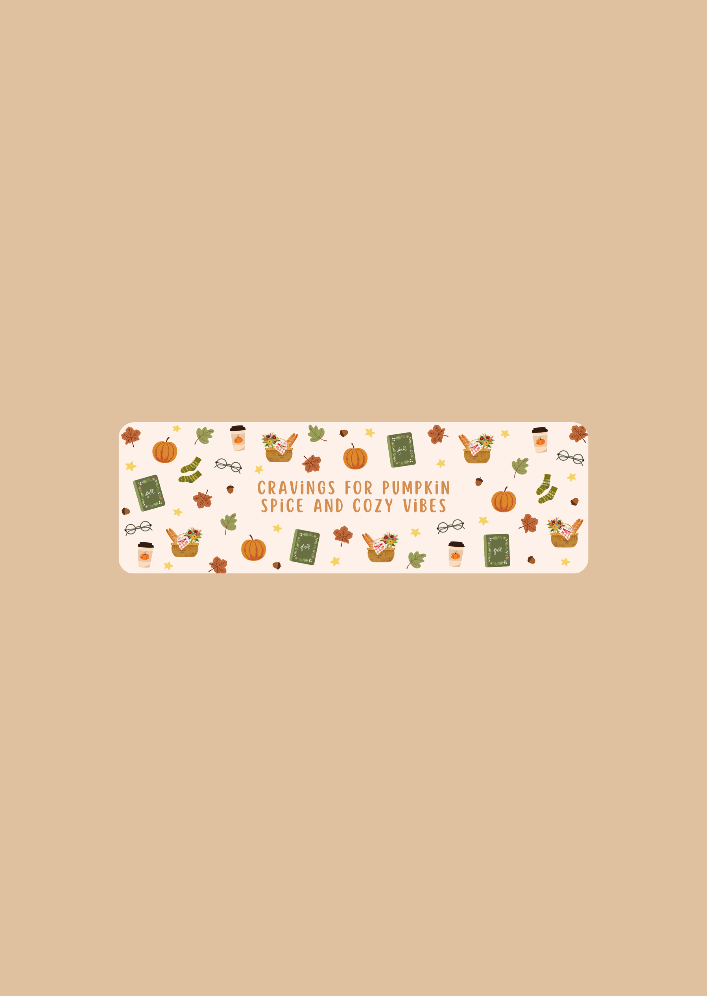 Cravings For Pumpkin Spice and Cozy Vibes - Bookmarks
