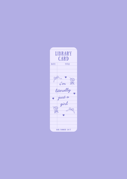 I'm Literally Just A Girl Library Card - Bookmarks