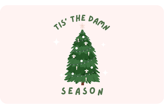 Tis' the Damn Season - Digital Gift Card